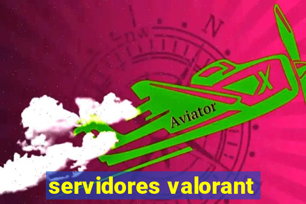 servidores valorant